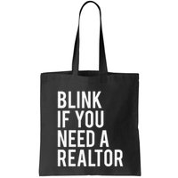Funny Real Estate Agent Quote Blink If You Need A Realtor Bag