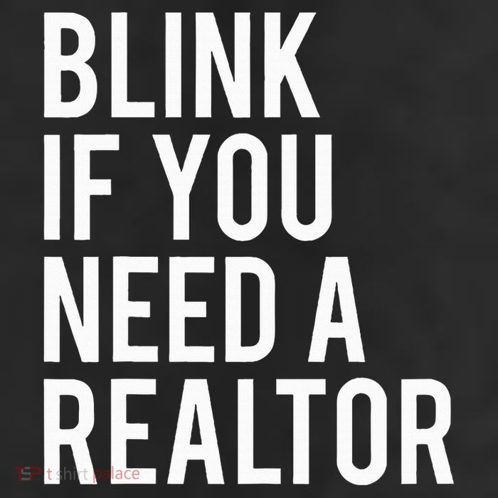 Funny Real Estate Agent Quote Blink If You Need A Realtor Trucker Hat