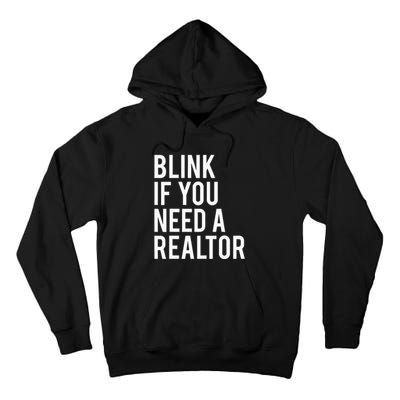 Funny Real Estate Agent Quote Blink If You Need A Realtor Tall Hoodie