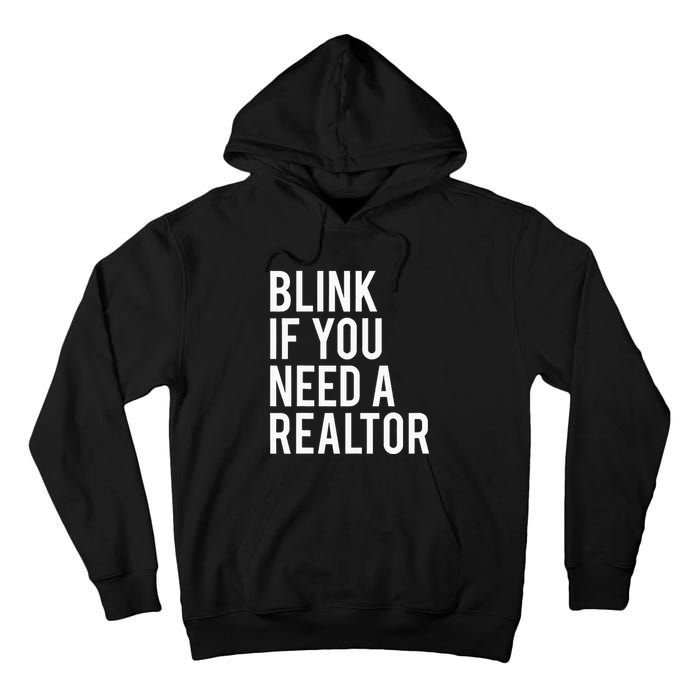 Funny Real Estate Agent Quote Blink If You Need A Realtor Tall Hoodie