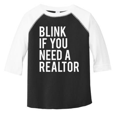 Funny Real Estate Agent Quote Blink If You Need A Realtor Toddler Fine Jersey T-Shirt