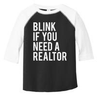 Funny Real Estate Agent Quote Blink If You Need A Realtor Toddler Fine Jersey T-Shirt