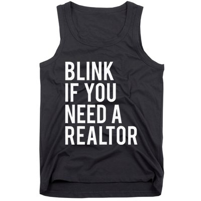 Funny Real Estate Agent Quote Blink If You Need A Realtor Tank Top