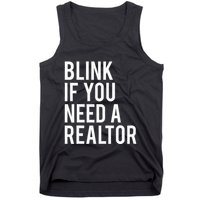 Funny Real Estate Agent Quote Blink If You Need A Realtor Tank Top