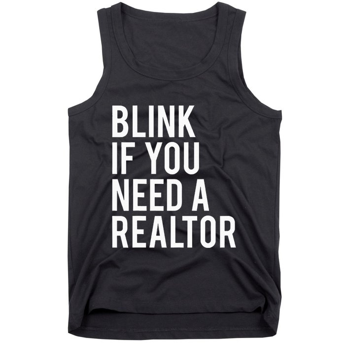 Funny Real Estate Agent Quote Blink If You Need A Realtor Tank Top