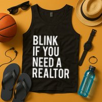 Funny Real Estate Agent Quote Blink If You Need A Realtor Tank Top