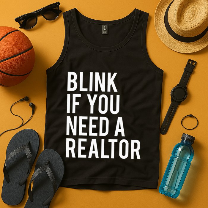 Funny Real Estate Agent Quote Blink If You Need A Realtor Tank Top
