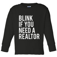 Funny Real Estate Agent Quote Blink If You Need A Realtor Toddler Long Sleeve Shirt