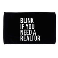 Funny Real Estate Agent Quote Blink If You Need A Realtor Microfiber Hand Towel