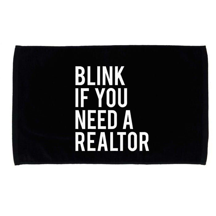 Funny Real Estate Agent Quote Blink If You Need A Realtor Microfiber Hand Towel