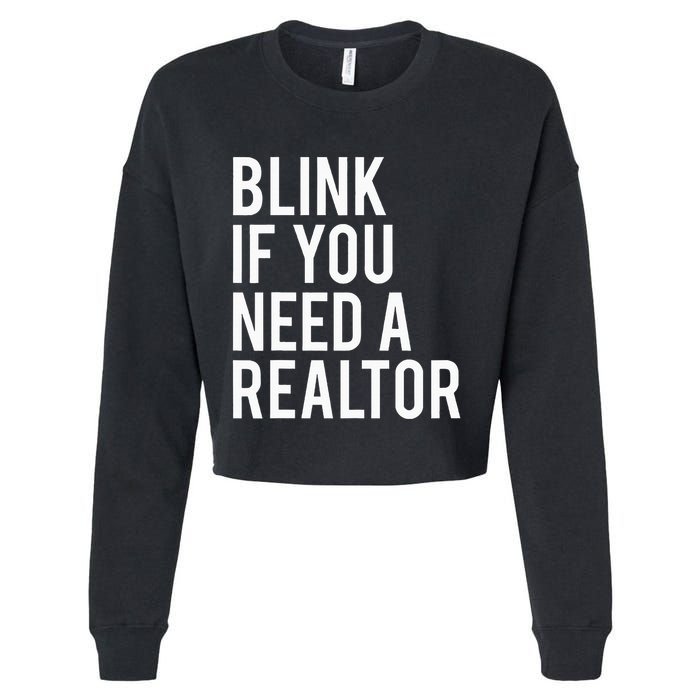Funny Real Estate Agent Quote Blink If You Need A Realtor Cropped Pullover Crew