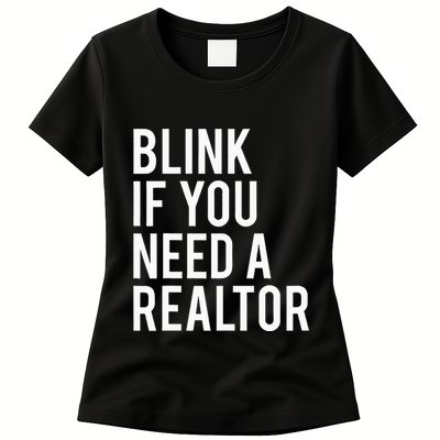 Funny Real Estate Agent Quote Blink If You Need A Realtor Womens T-Shirt