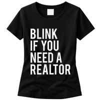 Funny Real Estate Agent Quote Blink If You Need A Realtor Womens T-Shirt