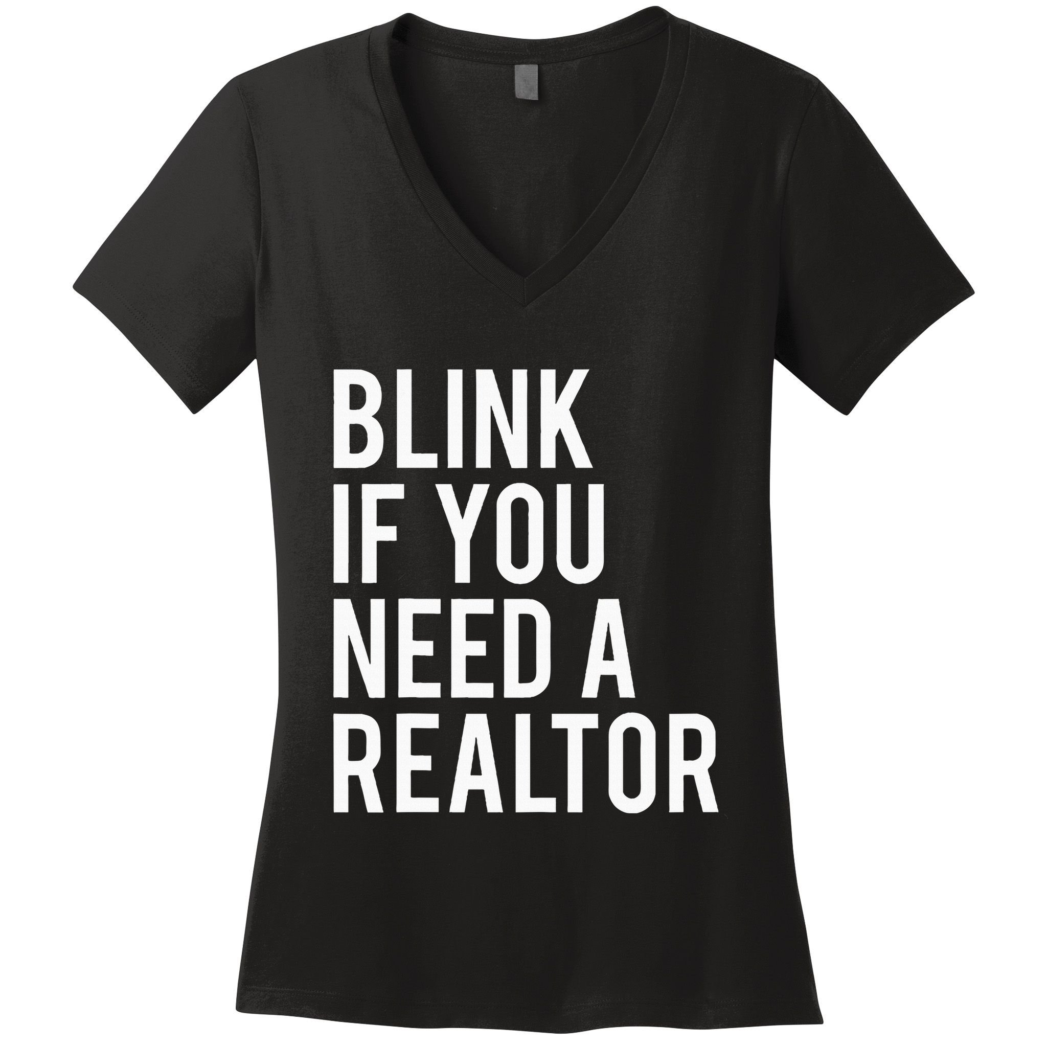Funny Real Estate Agent Quote Blink If You Need A Realtor Women's V-Neck T-Shirt