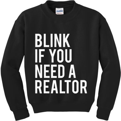 Funny Real Estate Agent Quote Blink If You Need A Realtor Kids Sweatshirt