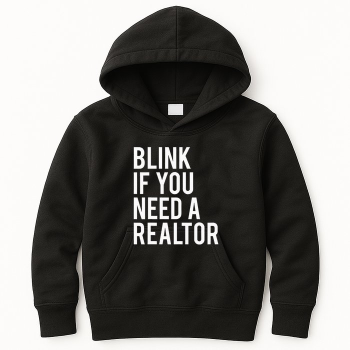 Funny Real Estate Agent Quote Blink If You Need A Realtor Kids Hoodie