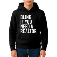 Funny Real Estate Agent Quote Blink If You Need A Realtor Kids Hoodie