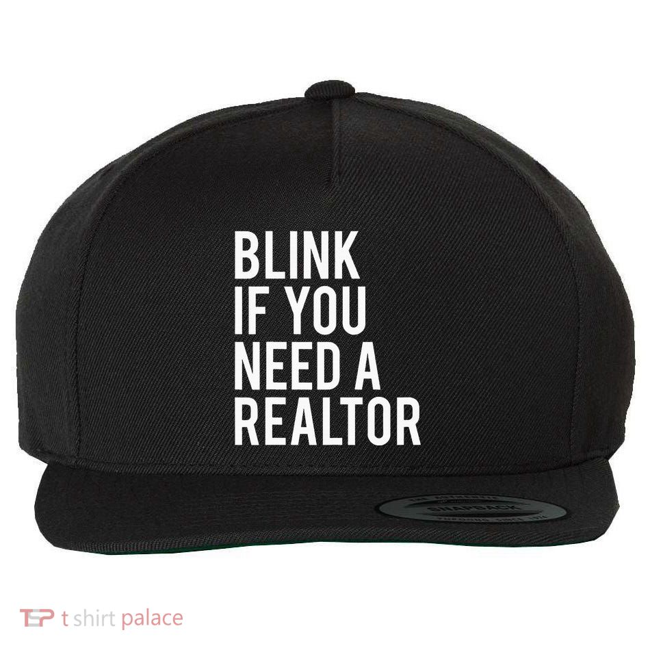 Funny Real Estate Agent Quote Blink If You Need A Realtor Wool Snapback Cap