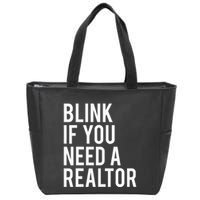 Funny Real Estate Agent Quote Blink If You Need A Realtor Zip Tote Bag