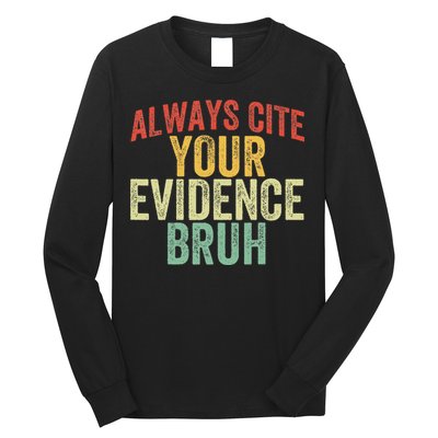 Funny Retro English Teacher Always Cite Your Evidence Bruh Long Sleeve Shirt
