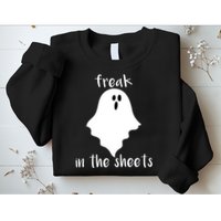 Freak in the Sheets Funny Halloween Sweatshirt