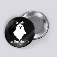 Freak in the Sheets Funny Halloween Button