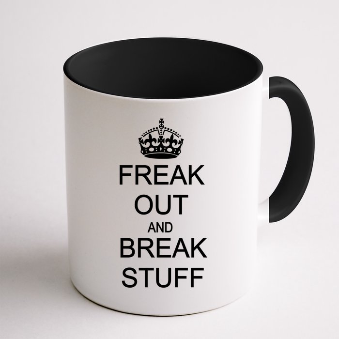 Freak Out And Break Stuff Mug