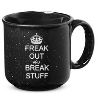 Freak Out And Break Stuff 15oz Campfire Ceramic Mug