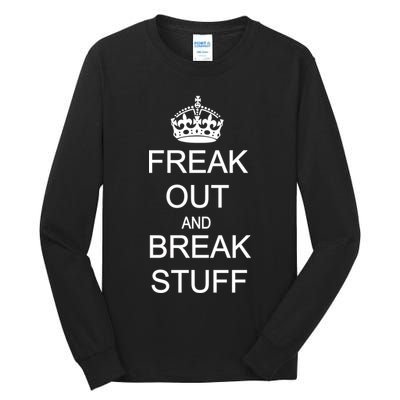 Freak Out And Break Stuff Tall Long Sleeve T-Shirt