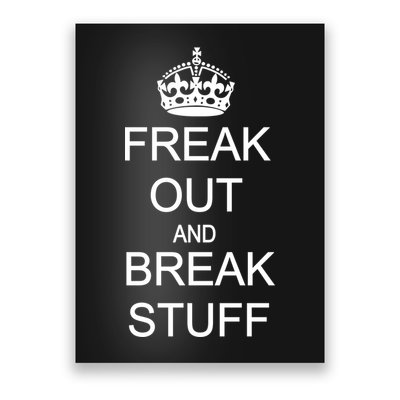 Freak Out And Break Stuff Poster