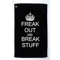 Freak Out And Break Stuff Golf Towel