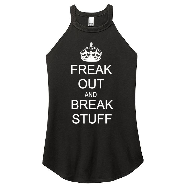 Freak Out And Break Stuff Women's Perfect Tri Rocker Tank