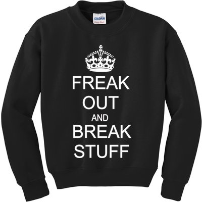 Freak Out And Break Stuff Kids Sweatshirt
