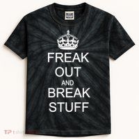 Freak Out And Break Stuff Kids Tie-Dye T-Shirt