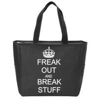 Freak Out And Break Stuff Zip Tote Bag