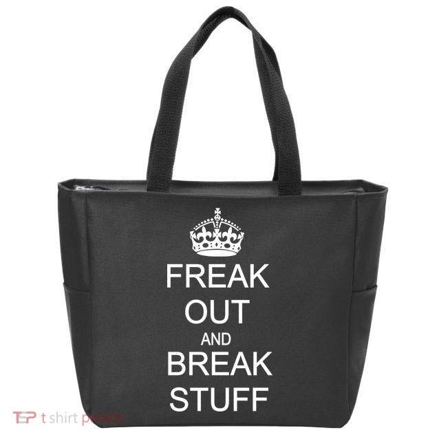 Freak Out And Break Stuff Zip Tote Bag