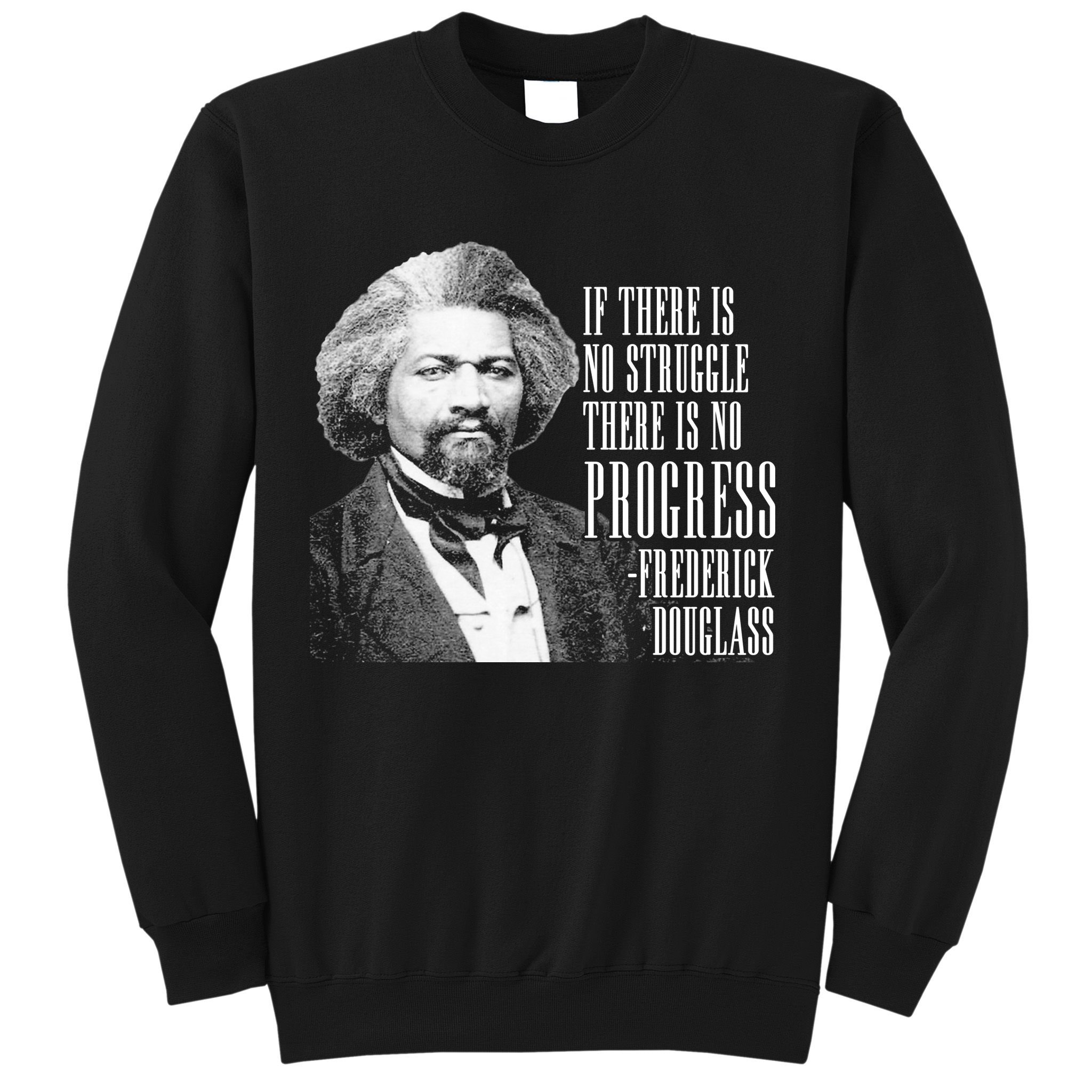 Frederick Douglass History Quote Sweatshirt