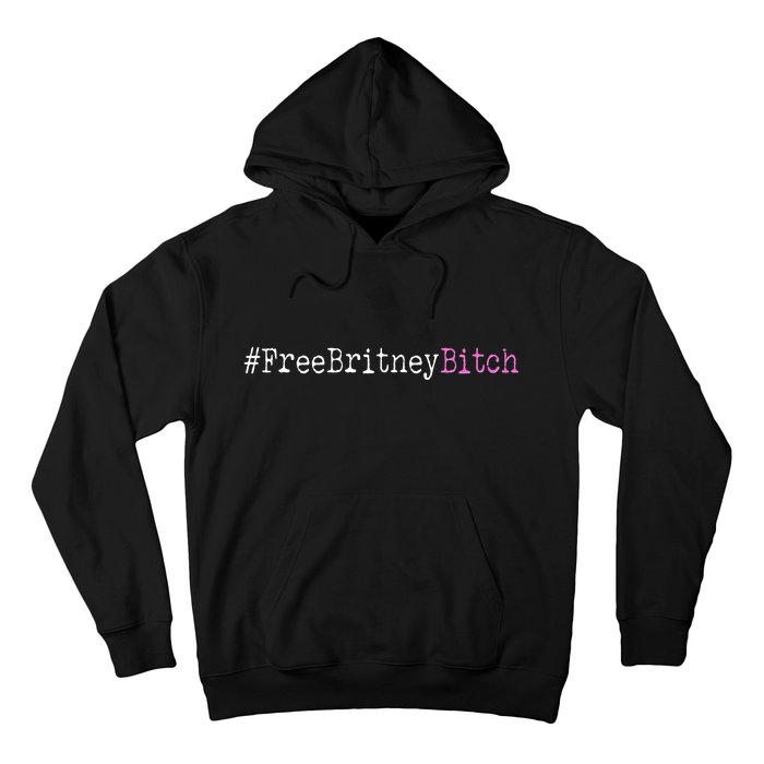 Free Britney B*tch Meme Hoodie