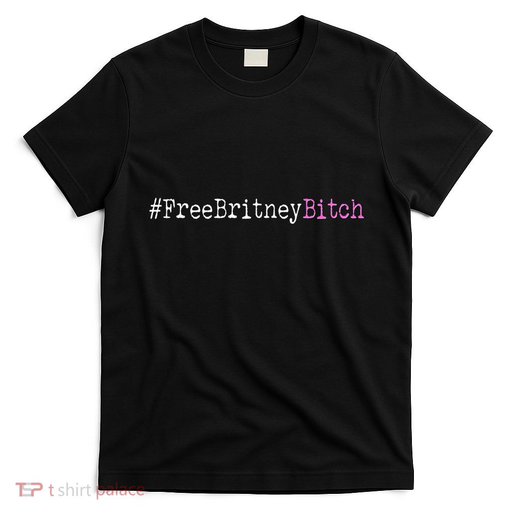 Free Britney B*tch Meme T-Shirt