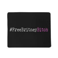 Free Britney B*tch Meme Mousepad