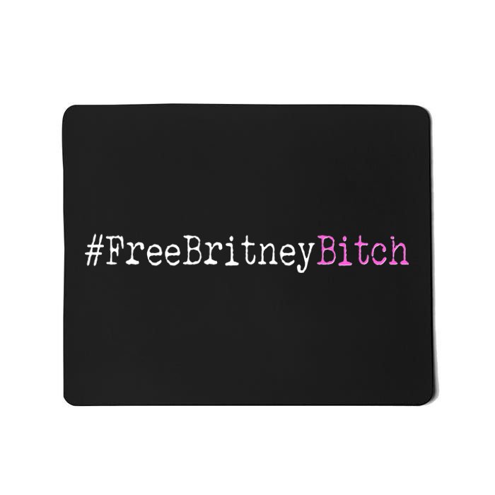 Free Britney B*tch Meme Mousepad