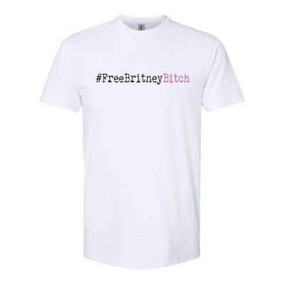 Free Britney B*tch Meme Softstyle CVC T-Shirt