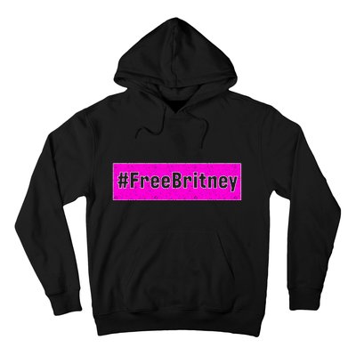 Free Britney Hashtag FreeBritney Hoodie