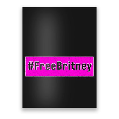 Free Britney Hashtag FreeBritney Poster
