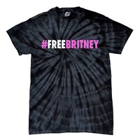 Free Britney Meme Fight For Britney Tie-Dye T-Shirt