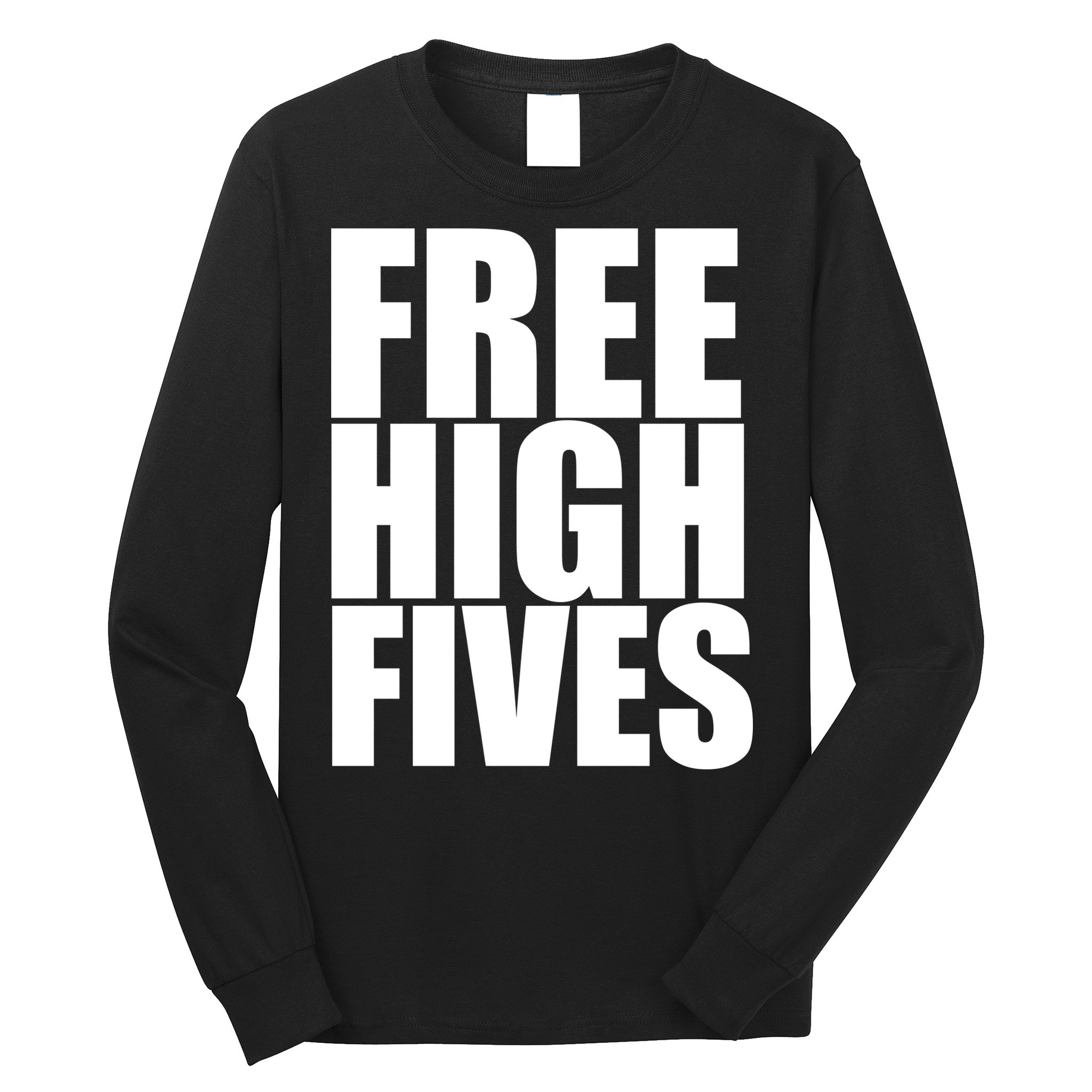 Free High Fives Long Sleeve Shirt