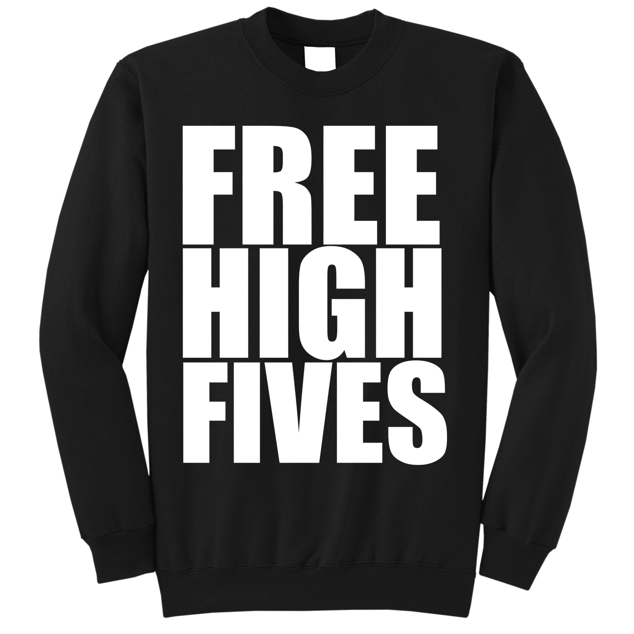 Free High Fives Sweatshirt