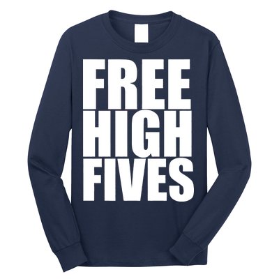 Free High Fives Long Sleeve Shirt