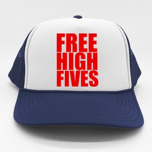 Free High Fives Trucker Hat