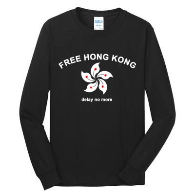 Free Hong Kong Delay No More Tall Long Sleeve T-Shirt